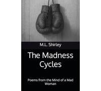 The Madness Cycles: Poems from the Mind of a Mad Woman