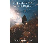 The Madness of Becoming: A Guide to Thriving Through Ontological Disruptionin the Age of Intelligence