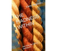 THE MADNESS WITHIN: Not Fear, but Choice Defines Us