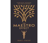 The Maestro Effect: Future Value, Succession, and Legacy in Business