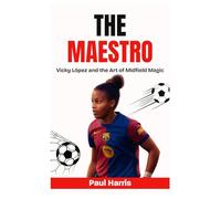 THE MAESTRO: Vicky López and the Art of Midfield Magic
