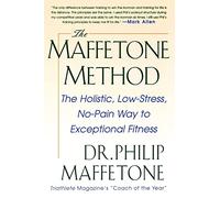 Philip Maffeton The Maffetone Method: The Holistic, Low-Stress, No (Tascabile)