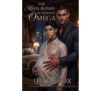 The Mafia Alpha's Punished Omega: A MM Dark Mafia Omegaverse Romance: 5