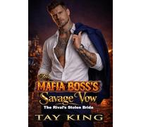 The MAFIA BOSS’S Savage Vow - The Rival’s Stolen Bride: A Dark Mafia Arranged Marriage Romance
