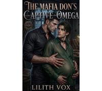 The Mafia Don’s Captive Omega: A MM Mafia Omegaverse Mpreg Romance