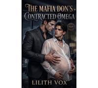 The Mafia Don’s Contracted Omega: A MM Mafia Arranged Marriage Omegaverse Mpreg Romance