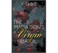 The Mafia Don's Virgin Bride: A Dark Mafia Arranged Marriage Romance