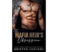 The Mafia Heir's Obsession: A Dark Arranged Marriage Mafia Romance