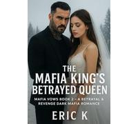 The Mafia King’s Betrayed Queen: 2