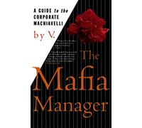 The Mafia Manager: A Guide to the Corporate Machiavelli
