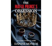 The Mafia Prince's Obsession: An Enemies to Lovers Romance