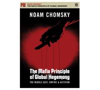 The Mafia Principle of Global Hegemony: The Middle East, Empire & Activism (DVD)
