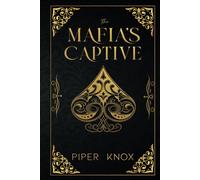 The Mafia's Captive: An Enemies to Lovers Romance
