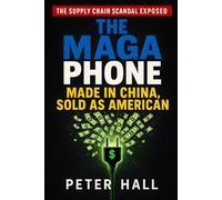 THE MAGA PHONE: Made in China, Sold as American - The Supply Chain Scandal Exposed