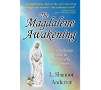 The magdalene awakening: symbols & synchronicity heralding the re-emergenc...