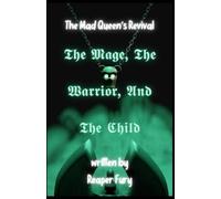 The Mage, The Warrior, And The Child: The Mad Queen's Revival