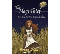 The Mage Thief: Book One: The Five Realms of Magic