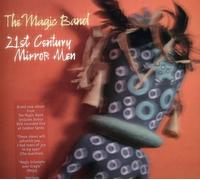 The Magic Band - 21st Century Mirror Men - 2 Cd + Dvd