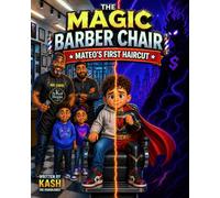 The Magic Barber Chair: Mateo's First Haircut
