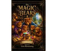 The Magic Bears: A Heartwarming Tale of Magic and Family. Perfect bedtime story