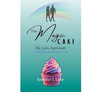 The Magic Cake: The Seven Ingredients of a Relationship-Ready Person