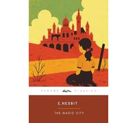 The Magic City (Annotated): The Original 1910 Edition (Complete & Unabridged) With Original Illustrations, Biographical Introduction and Interesting Historical Facts