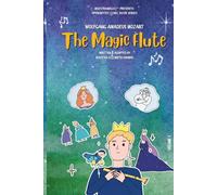 The Magic Flute: written & adapted by Maestra Elizabeth Askren