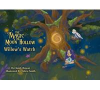 The Magic in Moon Hollow: Willow’s Watch