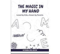 The Magic in My Hand: Scribbling & Pre-Writing Activity Book for Kids Ages 2-5 | Tracing, Patterns, Lines & Fine Motor Skills Workbook: A Fun ... and Letter Practice for Toddlers & Kids Ages