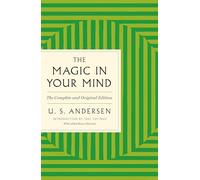 The Magic in Your Mind: The Complete and Original Edition with Added Bonus Material