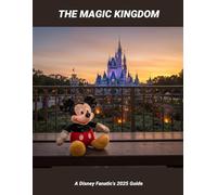 The Magic Kingdom: A Disney Fanatic'S 2025 Guide