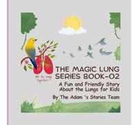 THE MAGiC LUNG SERiES BOOK-02: A Fun and Friendly Story About the Lungs and for Kid's