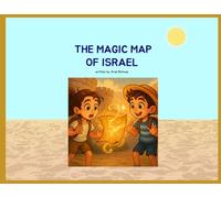 The Magic Map of Israel: A Rhyming Adventure of Pride and Global Good