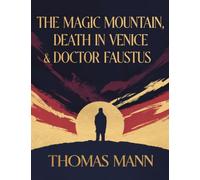The Magic Mountain & Death in Venice & Doctor Faustus (Grapevine Classic Books)