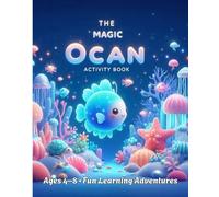 The Magic Ocean - Activity Book for Kids: Creative Learning Activities with Cute Ocean Friends (Ages 4-8)