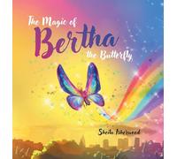 The Magic of Bertha the Butterfly