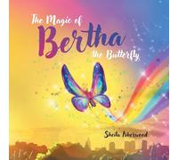 The Magic of Bertha the Butterfly