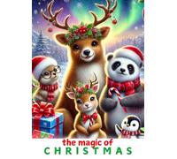 The Magic of Christmas: 110 pages of fun: magical coloring, dot-to-dot, and space for your own creativity. The perfect gift for kids !