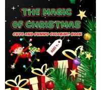 The Magic of Christmas: Cute and Funny Coloring Book