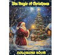 The Magic of Christmas: Heartwarming Stories and Traditions for the Holiday Season coloring book