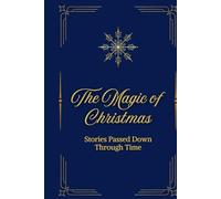 The Magic of Christmas: Stories Passed Down Through Time