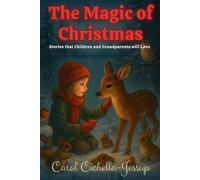 The Magic of Christmas: Stories that children and Grandparents will Love