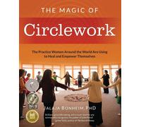 The Magic of Circlework: The Practice Women Around the World are Using to ...