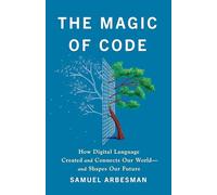 Samuel Arbesman The Magic of Code (Copertina rigida) (PRESALE 03/07/2025)
