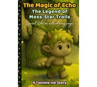 The Magic of Echo: The Legend of Moss-Star Trolls