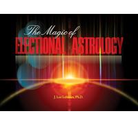 J. Lee Lehman The Magic of Electional Astrology (Tascabile)