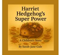 The Magic of Harriet’s Spikes: A Children's Story