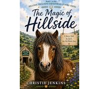 The Magic of Hillside: Narrated by Jack, the Old Welsh Pony