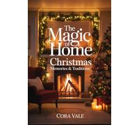 The Magic of Home: Christmas Memories & Traditions