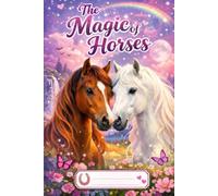 THE MAGIC OF HORSES: HORSE LOVER NOTEBOOK